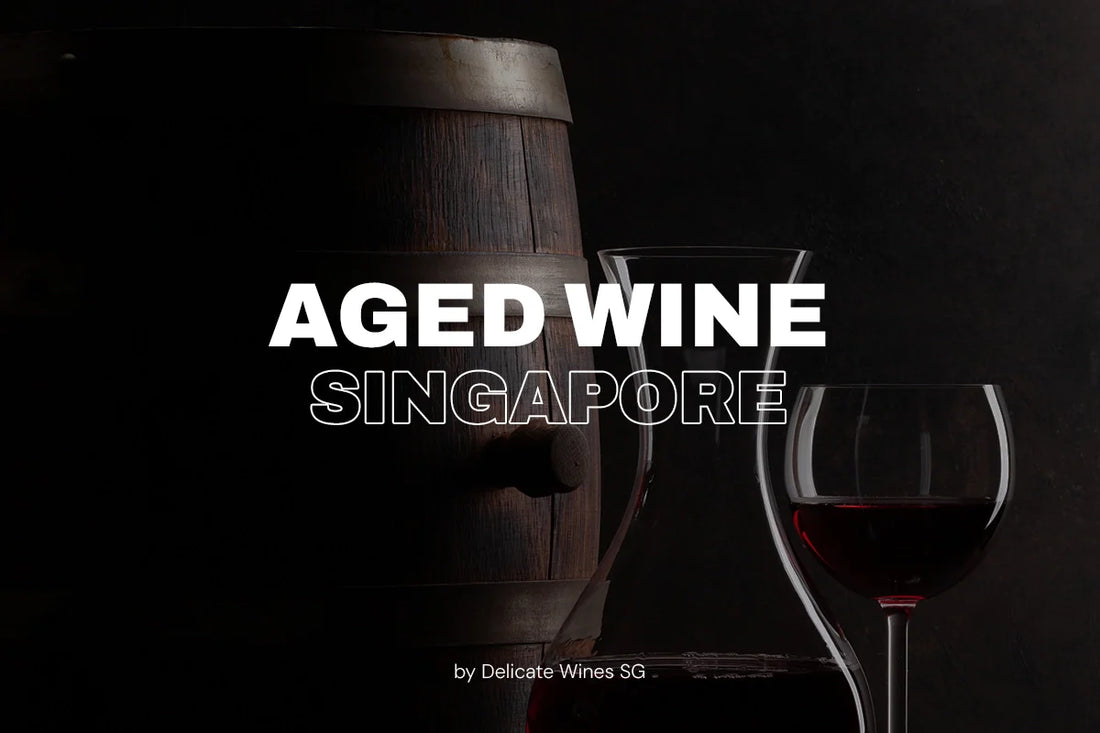 Aged Wine Singapore: A Guide to Selecting and Enjoying Mature Wines