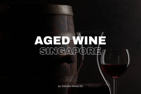 Aged Wine Singapore: A Guide to Selecting and Enjoying Mature Wines