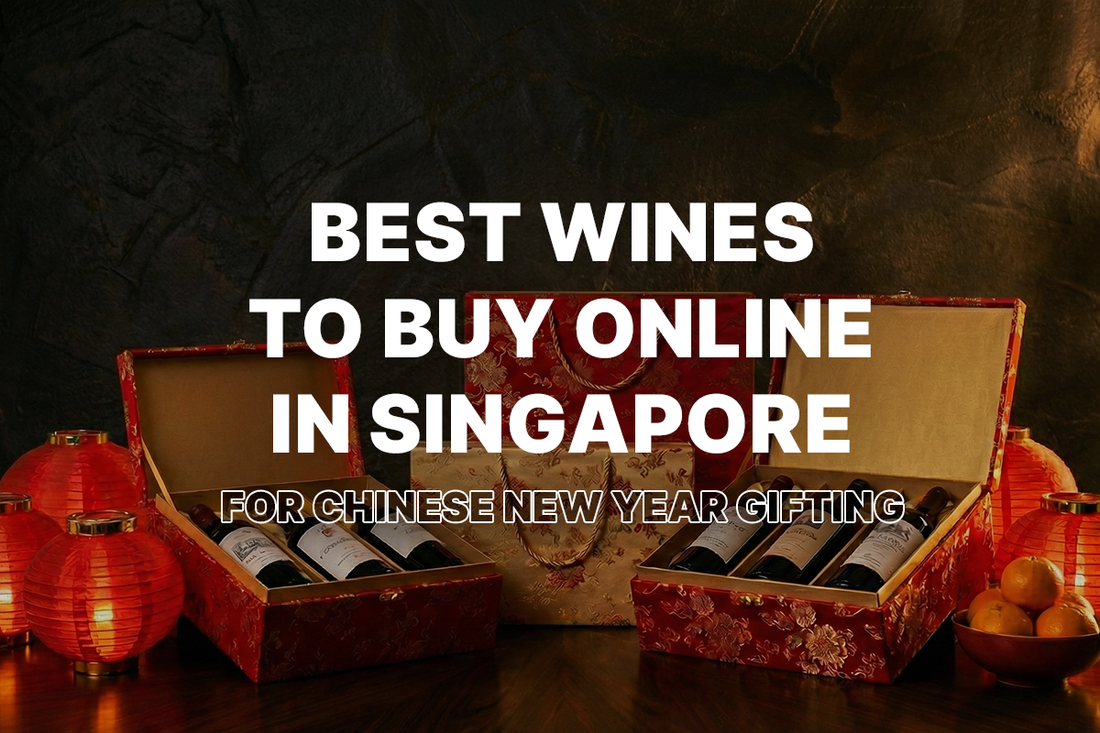 Best Chinese New Year Wine Singapore: Gift with Confidence