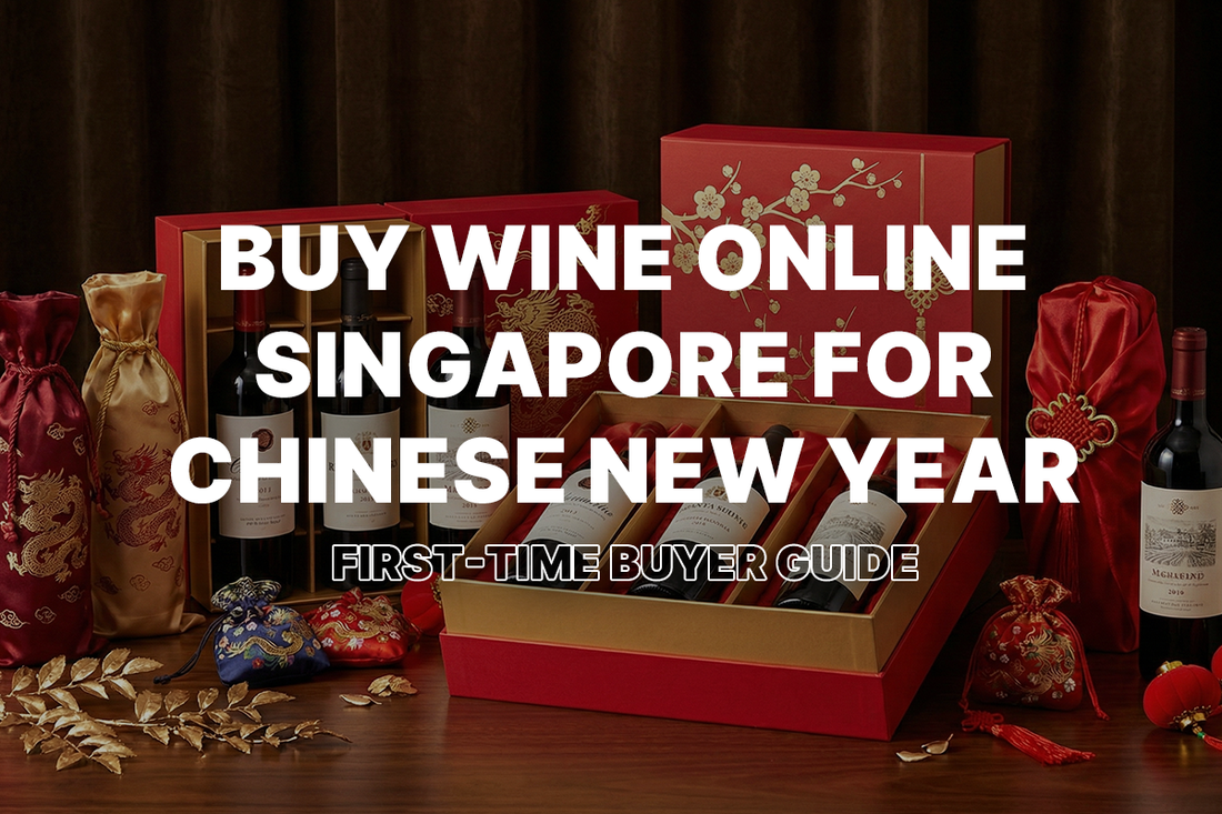 Buy Wine Online Singapore for CNY: First-Time Buyer Guide