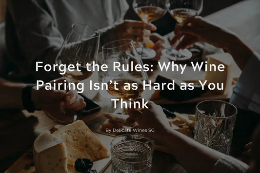 Forget the Rules - Wine Pairing Tips