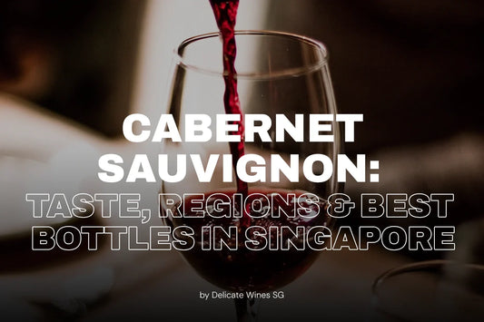 Cabernet Sauvignon: Taste, Regions & Best Bottles in Singapore